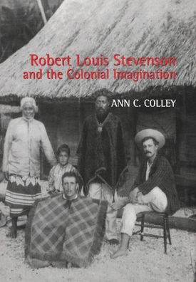 Robert Louis Stevenson and the Colonial Imagination / Edition 1