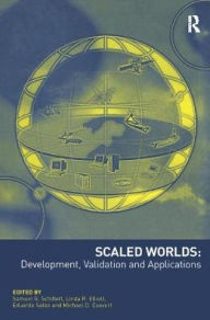 Title: Scaled Worlds: Development, Validation and Applications / Edition 1, Author: Linda R. Elliott