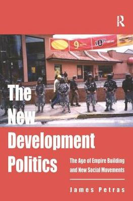 The New Development Politics: The Age of Empire Building and New Social Movements