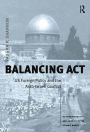 Balancing Act: US Foreign Policy and the Arab-Israeli Conflict