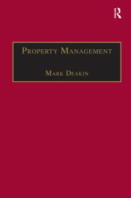 Title: Property Management: Corporate Strategies, Financial Instruments and the Urban Environment / Edition 1, Author: Mark Deakin