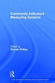 Title: Community Indicators Measuring Systems / Edition 1, Author: Rhonda Phillips