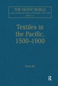 Title: Textiles in the Pacific, 1500-1900 / Edition 1, Author: Debin Ma