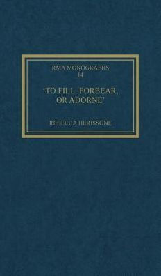 'To fill, forbear, or adorne': The Organ Accompaniment of Restoration Sacred Music / Edition 1