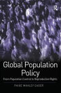 Global Population Policy: From Population Control to Reproductive Rights / Edition 1