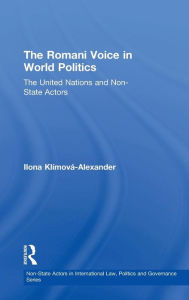 Title: The Romani Voice in World Politics: The United Nations and Non-State Actors / Edition 1, Author: Ilona Klímová-Alexander