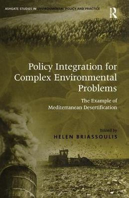 Policy Integration for Complex Environmental Problems: The Example of Mediterranean Desertification / Edition 1