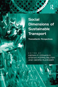 Title: Social Dimensions of Sustainable Transport: Transatlantic Perspectives / Edition 1, Author: Stefan Poppelreuter