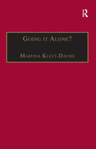 Title: Going it Alone?: Lone Motherhood in Late Modernity / Edition 1, Author: Martina Klett-Davies