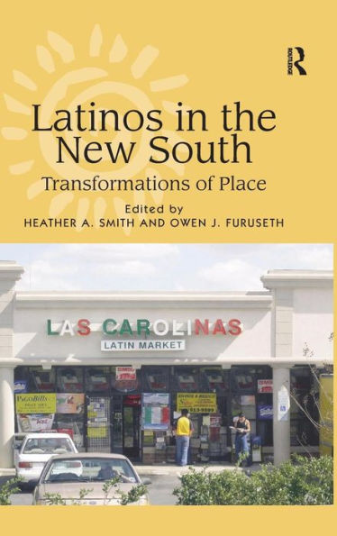 Latinos in the New South: Transformations of Place / Edition 1