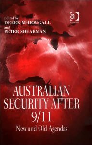 Title: Australian Security After 9/11: New and Old Agendas / Edition 1, Author: Derek McDougall