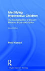 Identifying Hyperactive Children: The Medicalization of Deviant Behavior Expanded Edition / Edition 2