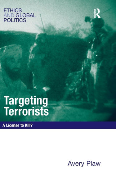 Targeting Terrorists: A License to Kill? / Edition 1