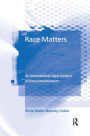 Race Matters: An International Legal Analysis of Race Discrimination / Edition 1