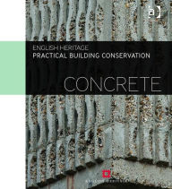 Title: Practical Building Conservation: Concrete / Edition 1, Author: Historic England