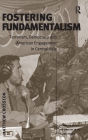 Fostering Fundamentalism: Terrorism, Democracy and American Engagement in Central Asia