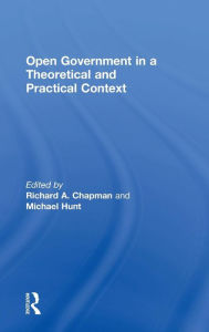 Title: Open Government in a Theoretical and Practical Context / Edition 1, Author: Michael Hunt