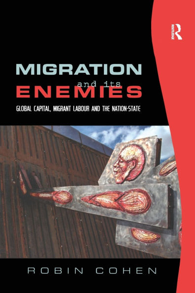 Migration and its Enemies: Global Capital, Migrant Labour and the Nation-State