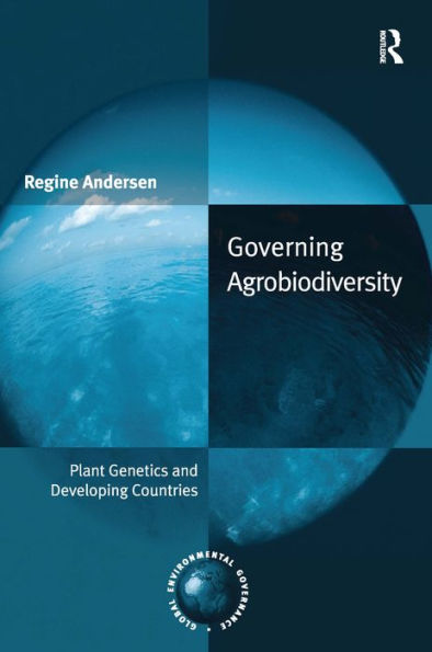 Governing Agrobiodiversity: Plant Genetics and Developing Countries / Edition 1