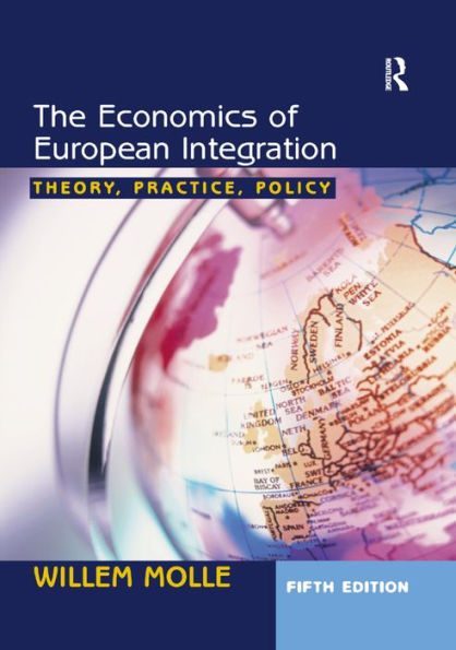 The Economics of European Integration: Theory, Practice, Policy