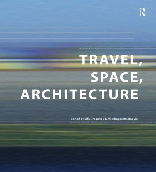 Travel, Space, Architecture / Edition 1