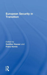 Title: European Security in Transition / Edition 1, Author: Franz Kernic