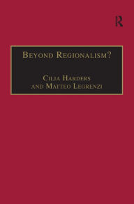 Title: Beyond Regionalism?: Regional Cooperation, Regionalism and Regionalization in the Middle East / Edition 1, Author: Matteo Legrenzi