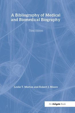 A Bibliography of Medical and Biomedical Biography / Edition 3