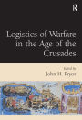 Logistics of Warfare in the Age of the Crusades