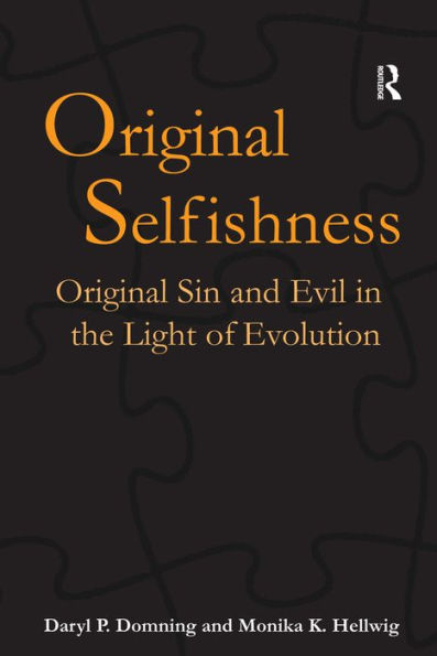 Original Selfishness: Original Sin and Evil in the Light of Evolution / Edition 1