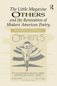 Title: The Little Magazine Others and the Renovation of Modern American Poetry / Edition 1, Author: Suzanne W. Churchill