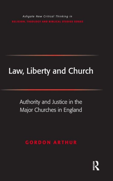 Law, Liberty and Church: Authority and Justice in the Major Churches in England / Edition 1