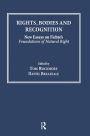 Rights, Bodies and Recognition: New Essays on Fichte's Foundations of Natural Right / Edition 1