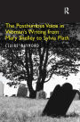 The Posthumous Voice in Women's Writing from Mary Shelley to Sylvia Plath / Edition 1