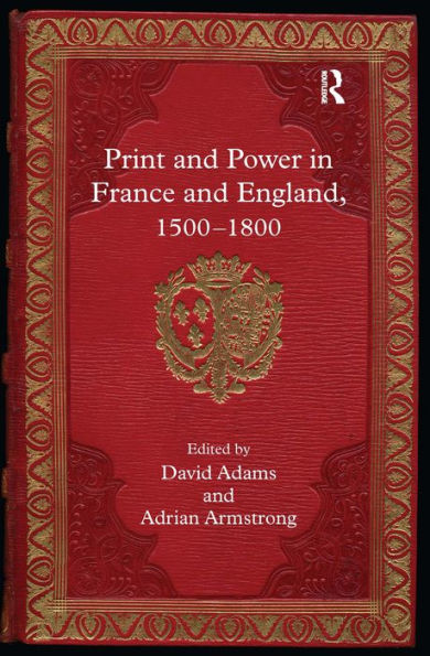 Print and Power in France and England, 1500-1800 / Edition 1