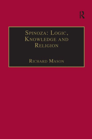 Spinoza: Logic, Knowledge and Religion / Edition 1