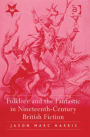 Folklore and the Fantastic in Nineteenth-Century British Fiction / Edition 1