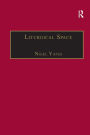 Liturgical Space: Christian Worship and Church Buildings in Western Europe 1500-2000 / Edition 1