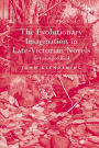 The Evolutionary Imagination in Late-Victorian Novels: An Entangled Bank / Edition 1