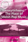 'Blerwytirhwng?' The Place of Welsh Pop Music