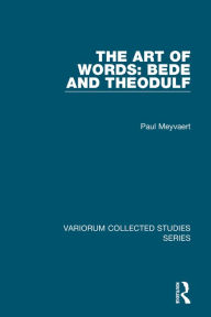 Title: The Art of Words: Bede and Theodulf / Edition 1, Author: Paul Meyvaert
