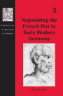 Negotiating the French Pox in Early Modern Germany / Edition 1