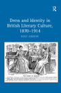 Clothing and Identity on Turn-of-the-Century Urban Britain: Sartorial Representations in Literature and Art