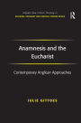 Anamnesis and the Eucharist: Contemporary Anglican Approaches