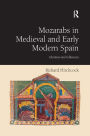 Mozarabs in Medieval and Early Modern Spain: Idenities and Influences