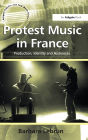 Protest Music in France: Production, Identity and Audiences