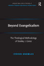 Beyond Evangelicalism: The Theological Methodology of Stanley J. Grenz / Edition 1
