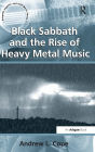 Black Sabbath and the Rise of Heavy Metal Music / Edition 1