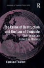 The Crime of Destruction and the Law of Genocide: Their Impact on Collective Memory / Edition 1
