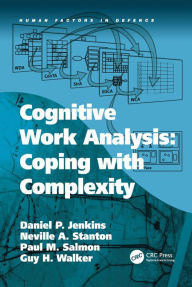 Title: Cognitive Work Analysis: Coping with Complexity / Edition 1, Author: Daniel P. Jenkins